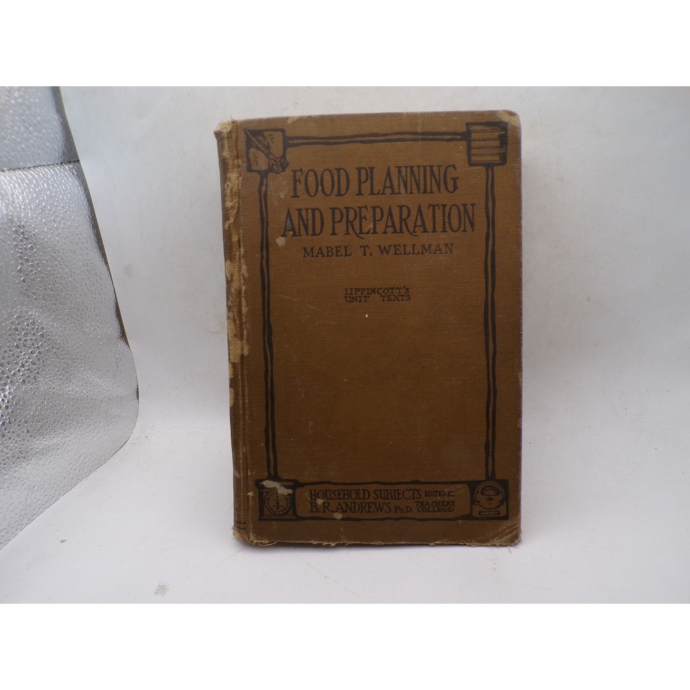 1923 Food Planning and Preparation Mabel Wellman Lippincott Antique Hardcover